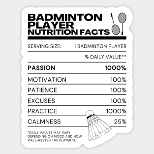 Badminton Player Nutrition Facts - Funny Memes Rackets Shuttlecock Sticker